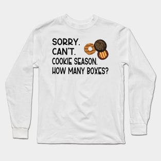 Sorry Can't Cookie Season How Many Boxes Long Sleeve T-Shirt